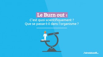 Burn-out : mais que se passe-t-il scientifiquement ?